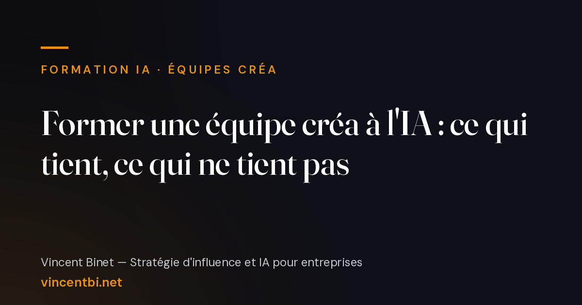 Visuel de couverture reprenant le titre « Former une équipe créa à l'IA : ce qui tient, ce qui ne tient pas »