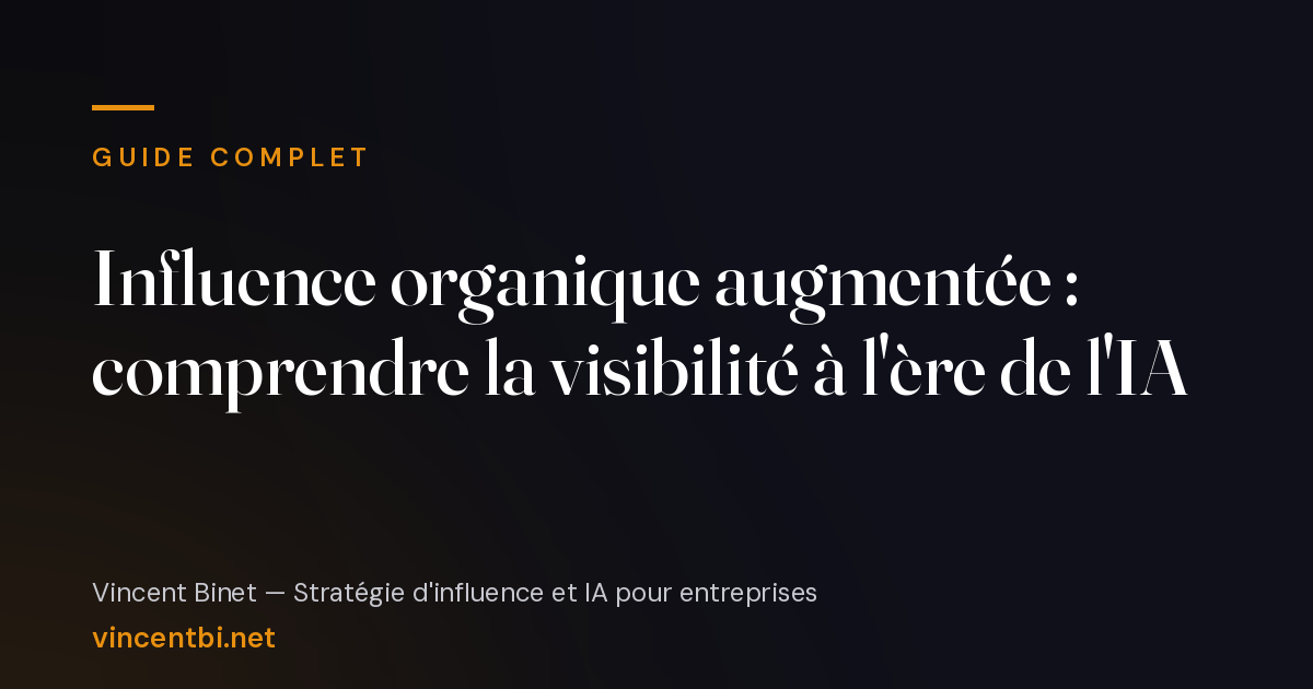 Visuel de couverture du guide « Influence organique augmentée : comprendre la visibilité à l'ère de l'intelligence artificielle »